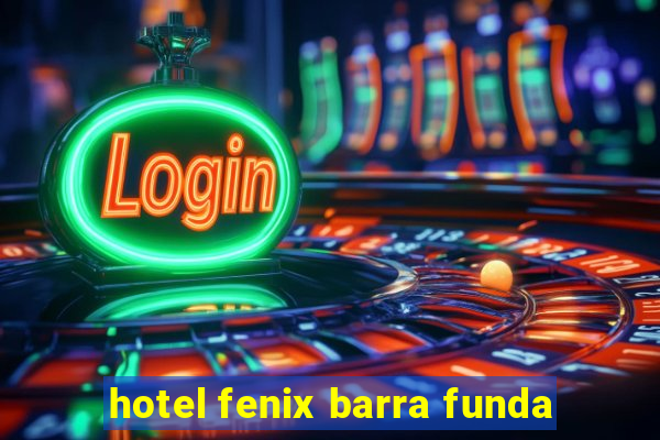 hotel fenix barra funda